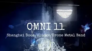 OMNI ll - Shanghai Doom/Sludge/Drone band @TheBackRoom上海
