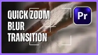 How to Create a Quick Zoom Blur Transition in Premiere Pro