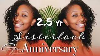 2.5 YEAR SISTERLOCK ANNIVERSARY!!! My Hair Care Routine, Tips & Tricks + New Updates/Experiences