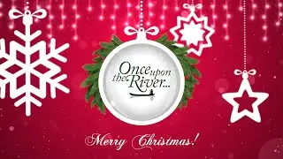 Season's Greetings from Once Upon The River | Bookings call +91-9072720072