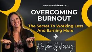 Overcoming Burnout: The Secret to Working Less and Earning More