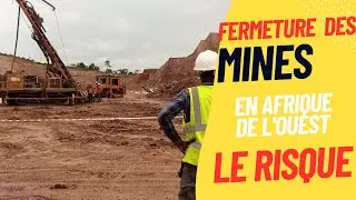 LA PLUPART DES MINES EN AFRIQUE DE L'OUEST VONT BIENTÔT FERMER