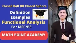 Closed Ball OR Closed Sphere In Metric Space|Examples|Lect#5 Functional AnalysisByMATH POINT ACADEMY
