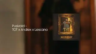 T.O.T, Andiex, Lescano - Pusivuold (Visualizer)