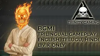 Trilingual BGMI GamePlay |Trinity Gaming | Telugu, English, Hindi | ONLY LIVIK | 18+