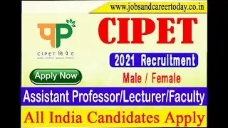 CIPET Recruitment | Assistant Professor/Lecturer/Faculty | Apply Online#JOB #RECRUITMENT #CAREER