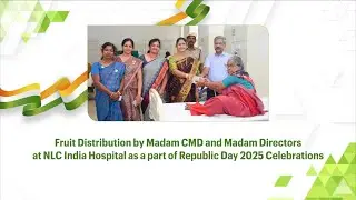 Fruit Distribution by Madam CMD and Madam Directors at NLC India Hospital.