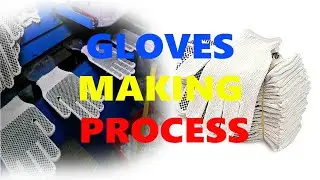 How Gloves are Made With Amazing Skills || Gloves Manufacturing Process | Complete Process