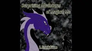 Surprising Adventures of the Magical Monarch of Mo and His People - L. Frank Baum