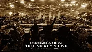 Supermode, MEDUZA X Benwal - Tell Me Why X Dive (Swedish House Mafia Tomorrowland 2025 Mashup)