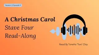 A Christmas Carol - Stave Four Read-Along / The Black Girl Who Reads Podcast