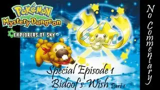 Explorers of Sky -- Special Episode 1: Bidoof's Wish -- Part 1 -- No Commentary