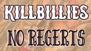 Killbillies - No Regerts - Official Music Video