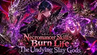 【FULL】💥Global Class Change💥《Necromancer Skills Burn Life, The Undying Slay Gods》#anime