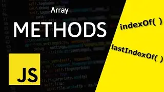Basic Array Methods in JavaScript #3 - indexOf, lastIndexOf