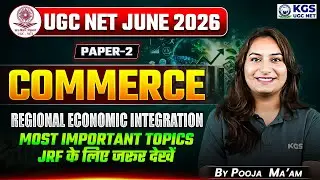 UGC NET JUNE 2026 | UGC NET Paper 2 Commerce Regional Economic Integration | by Pooja Ma'am