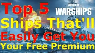 World of Warships- Top 5 Ships That'll Easily Get You Your Free Premium Ship