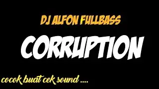 DJ Alfons - Corruption Slow Bass Terbaru // by BAGUS REMIXER