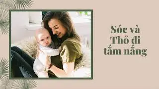 [TNCB - Truyện Ngắn Cho B&eacute;] - S&Oacute;C V&Agrave; THỎ ĐI TẮM NẮNG
