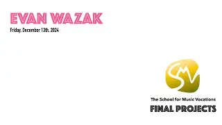 Final Projects Fall '24 - Evan Wazak