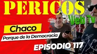 Pericos Web Tv Episodio 117 Resistencia, Chaco