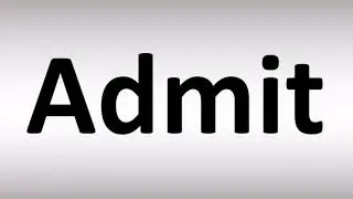How to Pronounce Admit