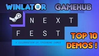 Top 10 Steam Next Fest Demos working on Winlator and Gamehub!
