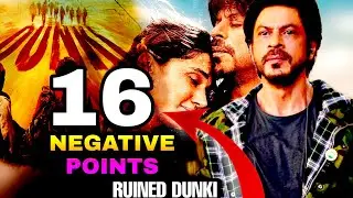 16 Negative Points Which Ruined Dunki Badly | Filmy ZN