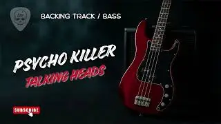 PSYCHO KILLER - TALKING HEADS (BACKING TRACK BASS)