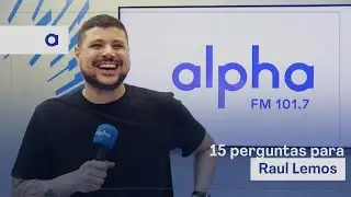 15 perguntas para Raul Lemos | Alpha