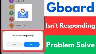 Gboard Isn't Responding Problem  | How To Fix Gboard The Google Keyboard App Not Working Problem