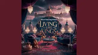 Living Like Kings
