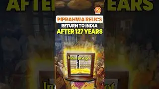 Sacred Piprahwa Relics Return to India After 127 Years