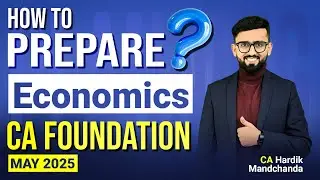 Let's Plan for CA Foundation Economics - May 2025 | Detailed Strategy | CA Hardik Manchanda