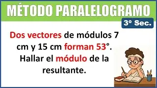ANÁLISIS VECTORIAL | Dos vectores de módulos 7 cm y 15 cm forman 53°. Hallar el módulo de la resulta