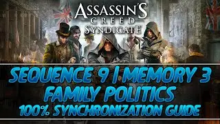 Assassin's Creed Syndicate 100% Sync Guide | Sequence 9 - Memory 3 (Family Politics)