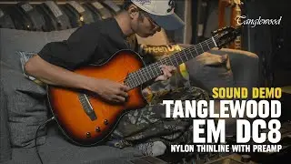 Tanglewood EM DC8 Nylon Thinline with Preamp in Cognac Sound Demo