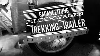 How to make/DIY: Homemade Trekking-Trailer/Pilgerwagen