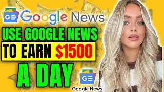 USE GOOGLE NEWS TO GET PAID $1,500 DOLLARS A DAY | Online Money Making Tips 2022