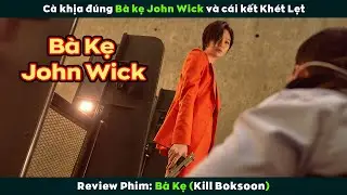 [Review Phim] Bà Kẹ John Wick 1 Mình Xanh Chín Cả Giới Sát Thủ | Kill Boksoon