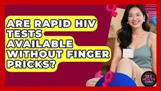 Are Rapid HIV Tests Available Without Finger Pricks? - Sex Health Expert
