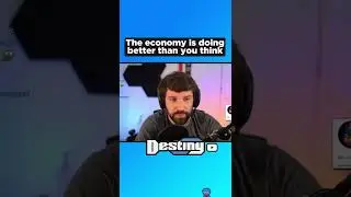 The economy is doing better than you think #shorts #politics #destiny