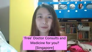 Free doctor consultations and medicines for you? [Singapore]