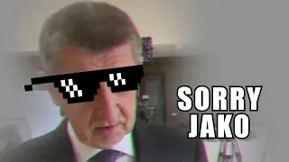 Andrej Babi&scaron; přestane b&yacute;t zkorumpovan&yacute;m &scaron;mejdem #SORRYJAKO