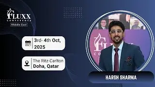 Harsh Sharma | Fluxx Conference, Doha 2025
