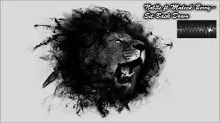 Not3s ft Maleek Berry - Sit Back Down