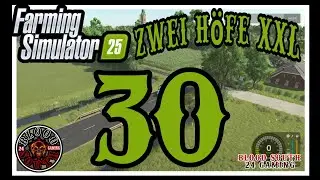 Farming Simulator 25  #[- 30 -] __- Zwei Höfe XXL