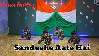 संदेशे आते हैं | Sandeshe Aate Hai Dance | Border | Independence Day | Desh Bhakti Song | 15 August