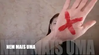 Viol&ecirc;ncia contra as Mulheres e Raparigas. ❌ #NemMaisUma