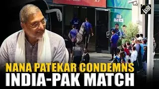 Nana Patekar condemns India-Pakistan match amid hostile relations after Pahalgam Terror Attack